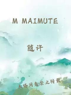 M MAIMUTE